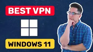 Best VPN for Windows 11 | 4 TOP VPN options for NEW Windows