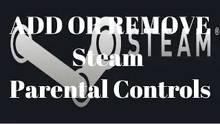 How to Turn ON OR OFF Parental-Controls/Family-View on Steam UPDATED!