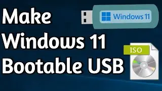 How To Make Windows 11 Bootable USB, Pendrive | Make Pendrive Bootable With Windows 11 ISO