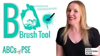 ABC's of PSE: B is for the Brush Tool (Photoshop Elements 2021)