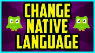 How To Change Your Native Language On Duolingo App 2022 - How To Change Duolingo Base Language