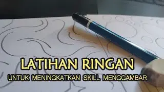 Latihan Ringan Meningkatkan Skill Menggambar - Simple Drawing Practice to Improve Drawing Skill