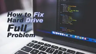 How to Fix Hard Drive Full Problem – 4 Solutions