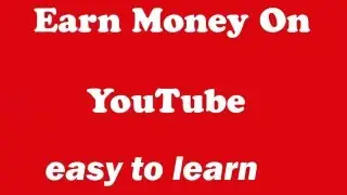 How to Make Money on YouTube - Easy To Learn