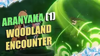 Aranyaka ➀ Woodland Encounter | Genshin Impact