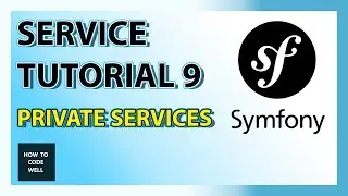 Symfony 2.8 Service Tutorial 9 - Private Services