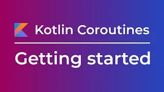 Kotlin Coroutines: Getting Started in Intellij & Android Studio (Tutorial)
