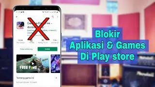 Cara Blokir Game Di Play Store Supaya Tidak Bisa Di Download