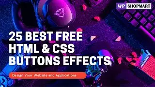 25 Best Free Pure HTML CSS Buttons Effects | Animated Button Styles Design With CSS  | Wpshopmart