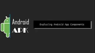 Exploring Android App Components: A Simple Guide