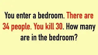 You Enter a Bedroom, There Are 34 People RIDDLE || Solution Explained