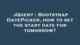 jQuery : Bootstrap DatePicker, how to set the start date for tomorrow?