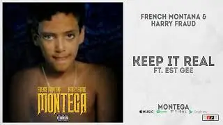 French Montana & Harry Fraud - “Keep It Real” Ft. Est Gee (Montega)