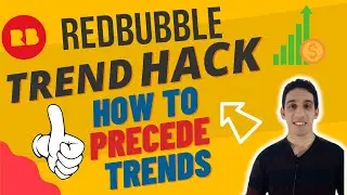 Redbubble Trend Hack: How to Precede Redbubble Trends and Make more Sales