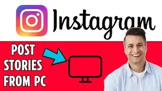 How to Post Story On Instagram From PC (2024)