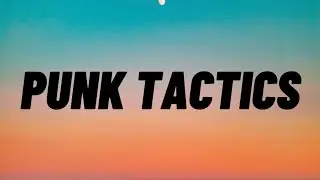 PUNK TACTICS - Joey Valence & Brae (Lyrics) | if you don't shut your mouth