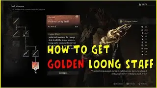 How to Get Golden Loong Staff in Black Myth: Wukong -飞龙宝杖兵器。黑神话：悟空。(Craft Golden Loong Staff Weapon)