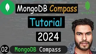 MongoDB Compass Complete Tutorial -2024 | MongoDB Compass Crash Course