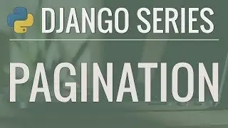 Python Django Tutorial: Full-Featured Web App Part 11 - Pagination