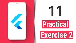 Practical Exercise 2 - Flutter Tutorial for Beginners