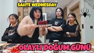 OLAYLI DOĞUM GÜNÜ | SAHTE WEDNESDAY REZİL OLDU | EYLÜL LAL