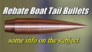 Rebate Boat Tail Bullets (some info)
