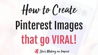 How to Create Pinterest Images that go Viral: Canva Tutorial