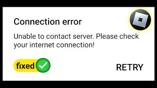how to  Roblox Unable To Contact Server Please Check Your Internet Connection Error (Android & ios)