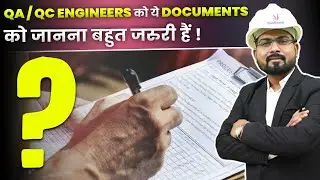 Role and Responsibilities of QA/QC Engineer | Important Documents For QA/QC Engineers