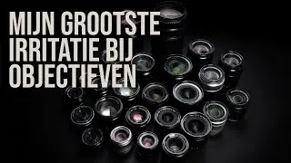 Mijn grootste irritatie bij objectieven | Filtermaat Rant