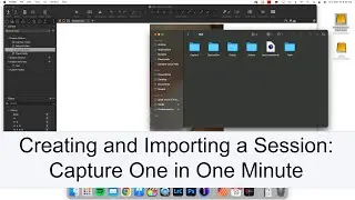 Creating and Importing a Session: Capture One in One Minute