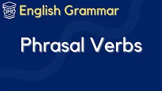 [English Grammar] Phrasal Verbs