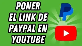 Como poner el link de Paypal en Youtube (GUÍA COMPLETA)