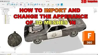 How to import 3D meshes with appearance properties in Fusion 360