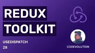 Redux Toolkit Tutorial - 28 - useDispatch