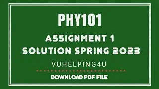 Phy101 Assignment 1 Solution Spring 2023/Phy101 Assignment 1/Phy101/vuhelping4u