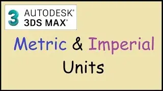 How to change unit setup to metric or imperial units in 3ds Max