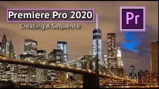 Create a New Sequence In Adobe Premiere Pro CC 2020