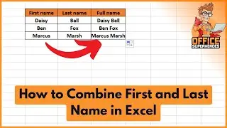 How to Combine First and Last Name in Excel