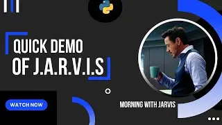 Quick Demo of J.A.R.V.I.S. Program | Jarvis AI Demo | How To Make JARVIS In Python | morning jarvis