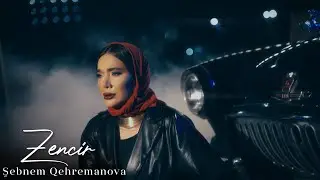 Şebnem Qehremanova - Zencir (Official Video)