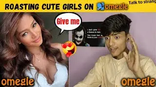 ROASTING CUTE GIRL ON OMEGLE 😍 || Indian boy on Omegle || Omegle india || Omegle love || Omegle