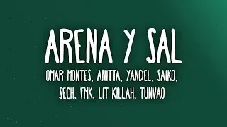 Omar Montes, Yandel, Anitta - Arena y Sal Remix (Letra/Lyrics) ft. Saiko, Sech, FMK, Lit Killah