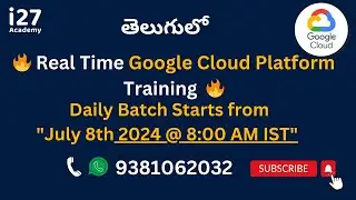 తెలుగులో July 8th 2024 | New Batch on Google Cloud Platform | GCP In Telugu   @i27academy