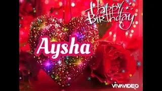Happy birthday Aysha||Aysha birthday wishes, images, WhatsAppStatus||Aysha birthday status