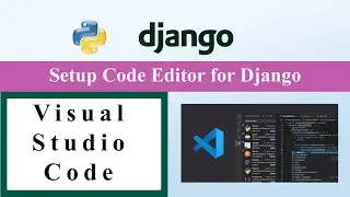 Best Django Editor and Setup | Setup Visual Studio Code for Django Application #vscode |  #django