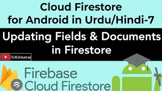 Firestore for Android-7 | Update Field & Document in Firestore | U4Universe