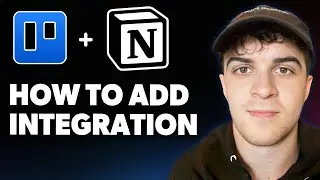 How to Add Trello Integration to Notion Part 1 [2025 Full Guide]