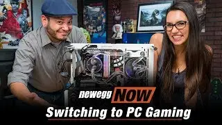 Newegg Now: Switching to PC Gaming