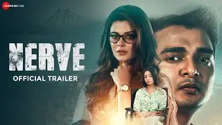 Nerve - Movie Trailer | Akshay Arun, Ruppsha Mukhopadhyay, Ananya Guha